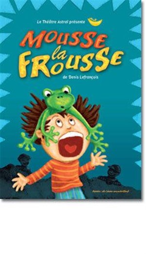 Affiche de Mousse la Frousse