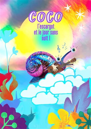 Affiche de Coco l'escargot et le jour sans nuit !