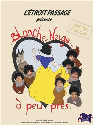 Affiche de L'Etroit passage dans Blanche Neige à peu près