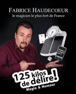 Affiche de Fabrice Haudecoeur dans 125 kg de délire