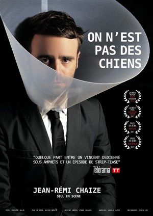Affiche de Jean-Rémi Chaize dans On n'est pas des chiens