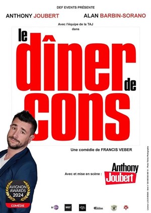 Affiche de Le dîner de cons | avec Anthony Joubert