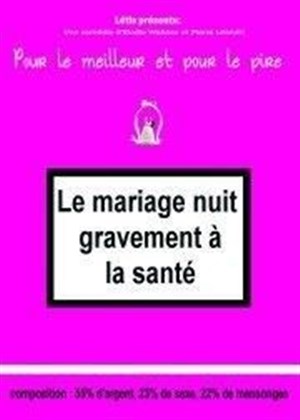 Affiche de Le mariage nuit gravement à la santé