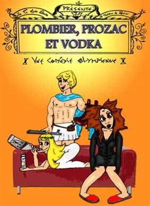 Affiche de Plombier, prozac et vodka !