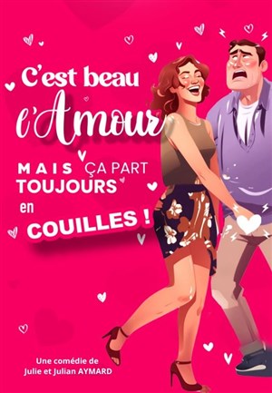 Affiche de C'est beau l'amour, mais ça part toujours en couilles !