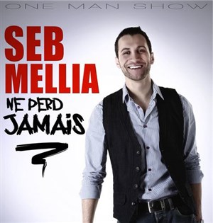 Affiche de Seb mellia dans Seb Mellia ne perd jamais