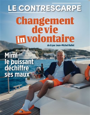 Affiche de Jean-Michel Rallet dans Changement de vie involontaire
