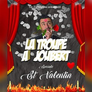 Affiche de La troupe a Joubert | Spécial saint Valentin