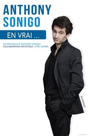 Affiche de Anthony Sonigo dans Anthony Sonigo en vrai...