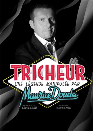 Affiche de Tricheur | Une légende manipulée par Maurice Douda
