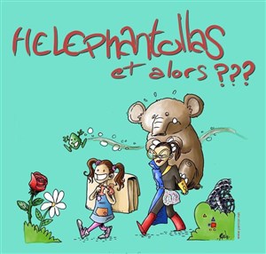 Affiche de héléphantollas, et alors ?