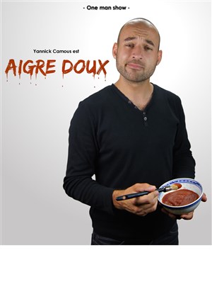 Affiche de Yannick Camous dans Aigre doux