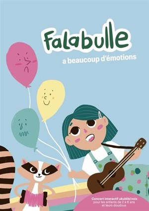 Falabulle a beaucoup d'émotions