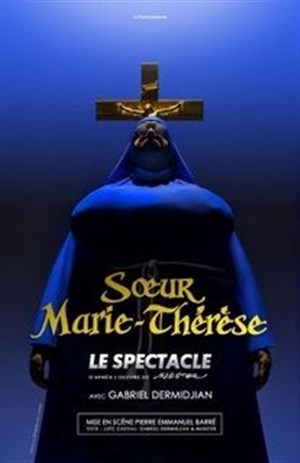 Affiche de Soeur Marie Thérèse des Batignolles, Le Spectacle !