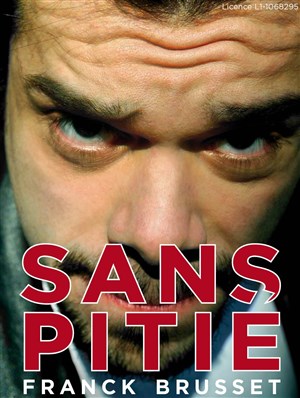 Affiche de Franck Brusset dans Sans Pitié