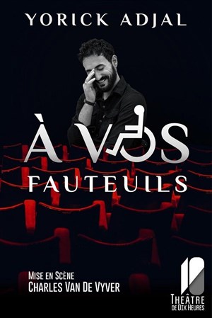 Affiche de Yorick Adjal dans A vos fauteuils