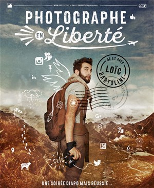 Affiche de Loïc Bartolini dans Photographe en liberté