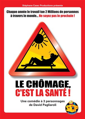 Affiche de Le chômage, c'est la santé !