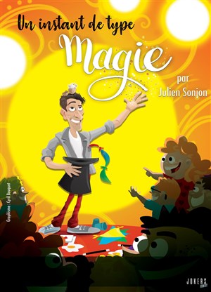 Affiche de Un instant de type magie par Julien Sonjon