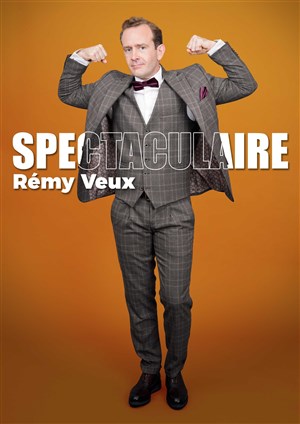 Affiche de Rémy Veux dans Spectaculaire