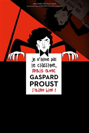 Affiche de Gaspard Proust dans Je n'aime pas le classique mais avec Gaspard Proust j'aime bien !