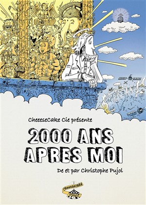 Affiche de Christophe Pujol dans 2000 ans après moi