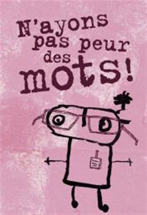 Affiche de N'ayons pas peur des mots !