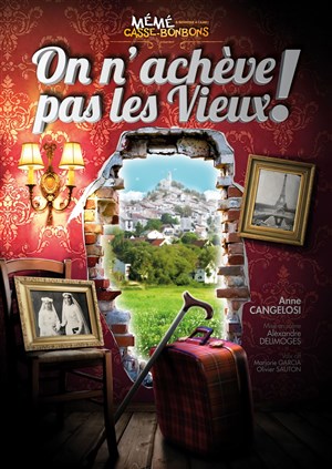 Affiche de Anne Cangelosi dans Mémé Casse Bonbons, on n'achève pas les Vieux !