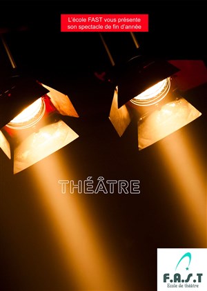Affiche de Spectacle de fin d'année Ecole Fast | Théâtre