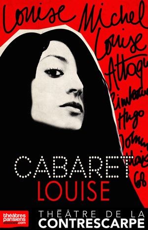 Affiche de Cabaret Louise : Louise Michel, Louise Attaque, Rimbaud, Hugo, Johnny...