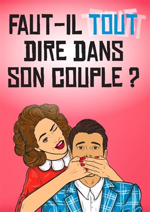 Affiche de Faut-il tout dire dans son couple ?