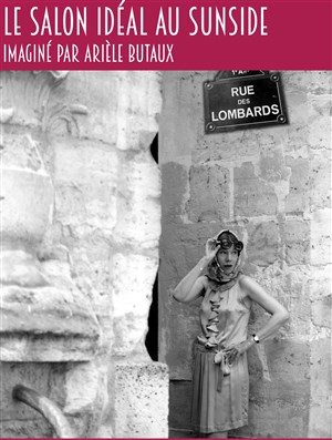 Affiche de Le Salon idéal au Sunside imaginé par Arièle Butaux