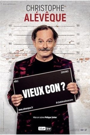 Affiche de Christophe Alévêque dans Vieux con