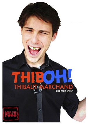 Affiche de Thibaut Marchand dans Thiboh !