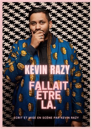Affiche de Kevin Razy dans Fallait être là