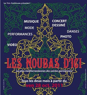 Affiche de Les Noubas d'Ici, les plus méditerranéennes des soirées parisiennes !