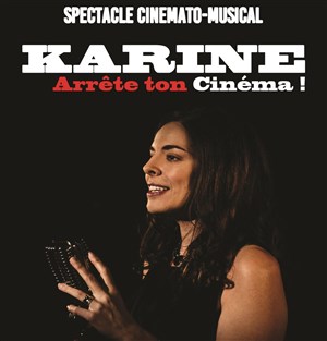 Affiche de Karine arrête ton cinéma