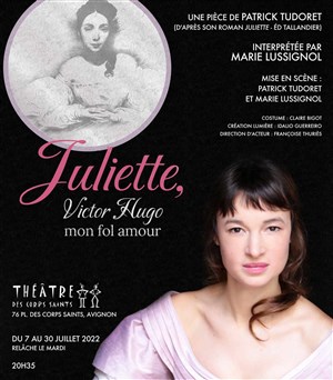 Affiche de Juliette, Victor Hugo mon fol amour
