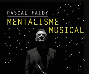 Affiche de Pascal Faidy - Mentalisme Musical