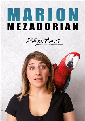 Affiche de Marion Mezadorian dans Pépites