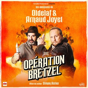 Affiche de Les aventures d'Oldelaf et Arnaud Joyet : Opération Bretzel