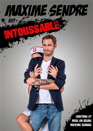 Affiche de Maxime Sendré dans Intoussable