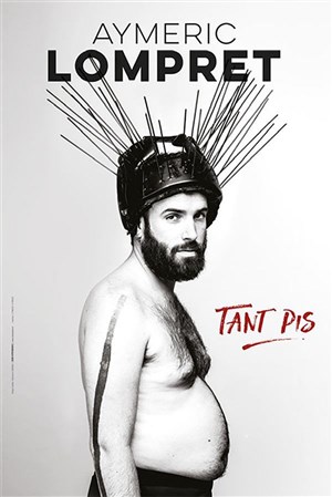 Affiche de Aymeric Lompret dans Tant pis