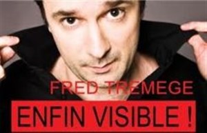 Affiche de Fred Trémège dans Enfin visible