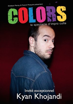 Affiche de Colors : le spectacle d'impro culte | Avec Kyan Khojandi + guests