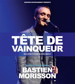 Affiche de Bastien Morisson dans Tête de vainqueur