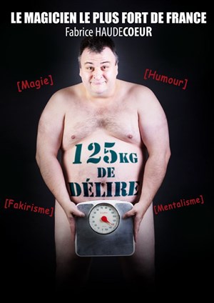 Affiche de Fabrice Haudecoeur dans 125 kg de délire