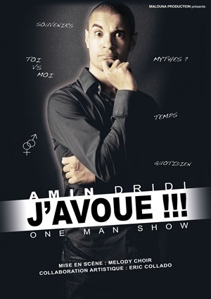 Affiche de Amin Dridi dans J'avoue !!!
