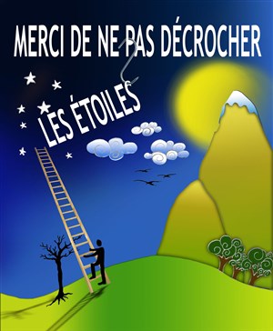 Affiche de Merci de ne pas décrocher les étoiles