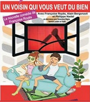 Affiche de Un voisin qui vous veut du bien